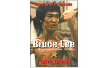 Bruce Lee Derrière la légende - Pedro Conde