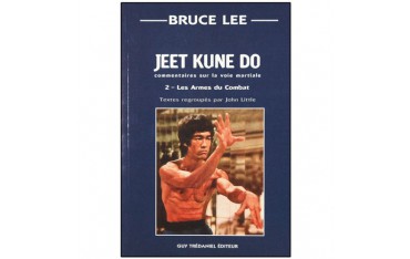 Bruce Lee Jeet Kune Do 2, les armes du combat - John Little