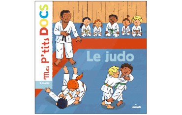 Mes P'tits Docs, le Judo (3-6 ans) - Stéphanie Ledu-Robert Barborini