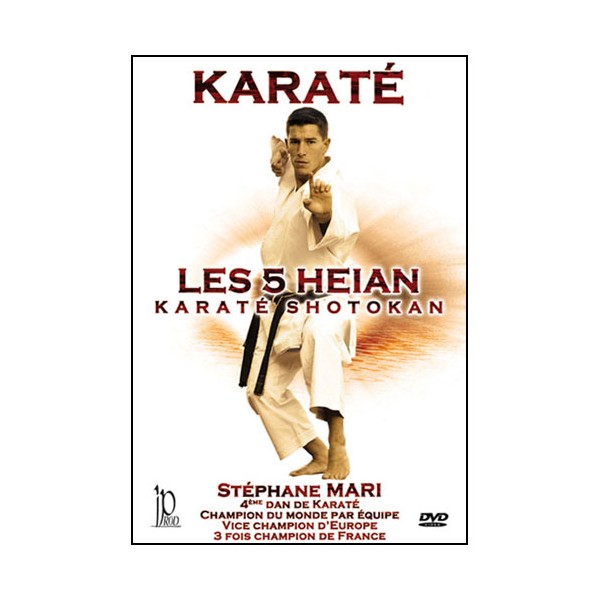 Karaté, les 5 Heian du Karaté Shotokan - Stéphane Mari