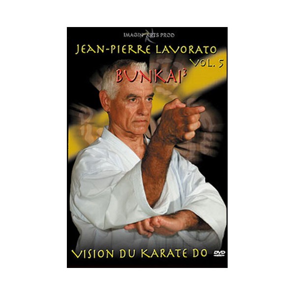 Vision du Karaté Do, vol.5 : Bunkai 3 - Jean Pierre Lavorato