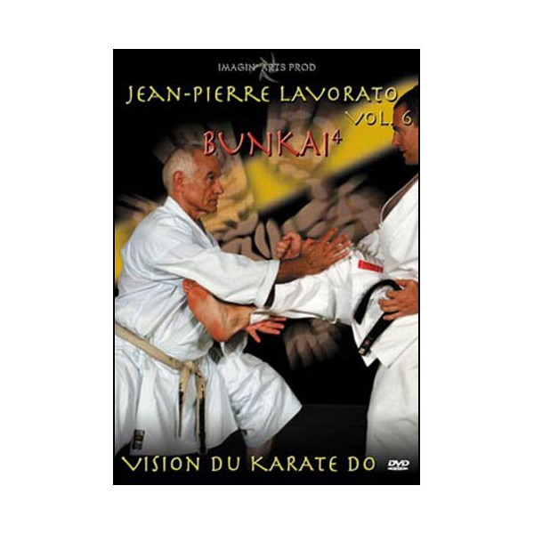 Vision du Karaté Do, vol.6 : Bunkai 4 - Jean Pierre Lavorato