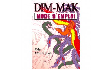 Dim-Mak, mode d'emploi - Erle Montaigue