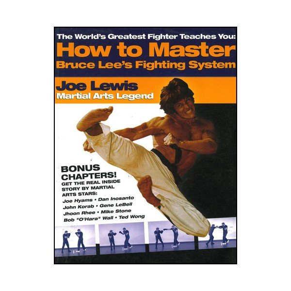 How to Master Bruce Lee's fighting system - Joe Lewis (anglais)