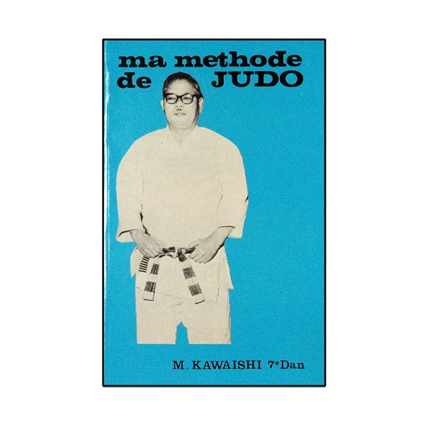 Ma méthode de Judo - Kawaishi