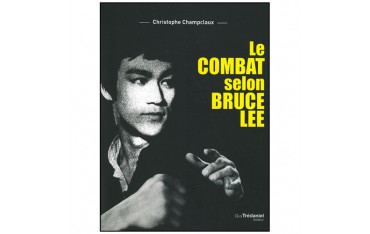 Le combat selon Bruce Lee - Champclaux
