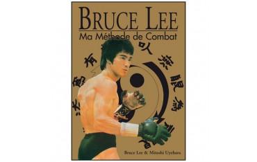Ma méthode de combat, l'intégrale - Bruce Lee
