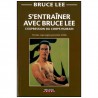 S'entraîner avec Bruce Lee (poche) - John Little