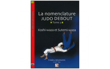 La nomenclature Judo Debout Tome.2 - Bourgoin