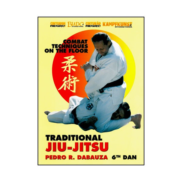 Jiu Jitsu Traditional Vol.4, combat techniques au sol - P. R. Dabauza