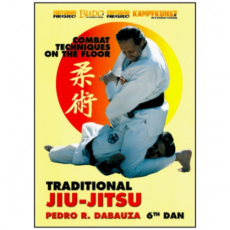Jiu Jitsu Traditional Vol.4, combat techniques au sol - P. R. Dabauza