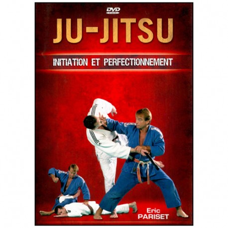 Ju Jitsu, initiation et perfectionnement - Eric Pariset