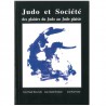Judo et Société, des plaisirs du Judo au Judo plaisir - Jean-Claude Brun-Aube, Jean-Claude Brondani & Jean-Paul Coche