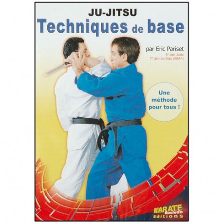 Ju-Jitsu, techniques de base - Eric Pariset