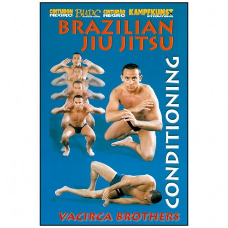 Brazilian Jiu-Jitsu, le conditionnement physique - Vacirca