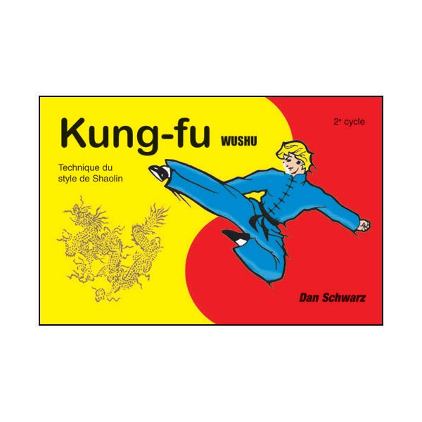 Kung-fu wushu en BD, style Shaolin 2e cycle - Dan Schwarz