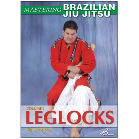 Mastering Brazilian Jiu Jitsu vol.1 : Leglockks - Machado (angl)