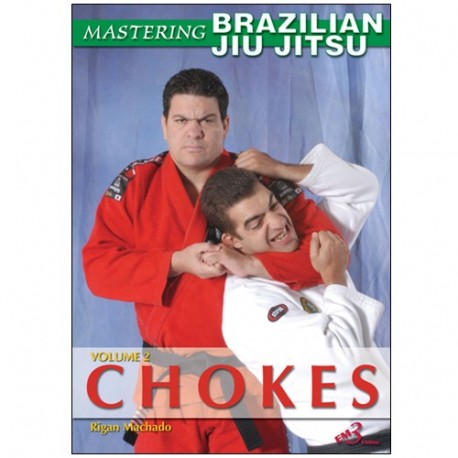 Mastering Brazilian Jiu Jitsu vol.2 : Chokes - Machado (angl)