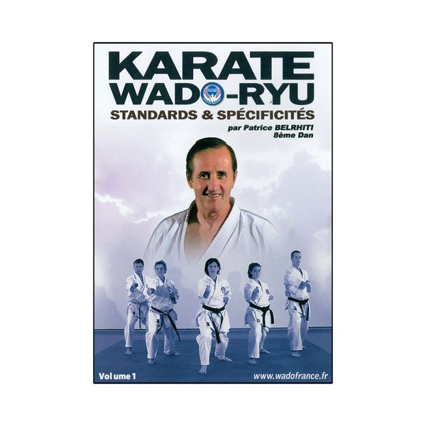 Karaté Wado Ryu Vol.1 standards & spécificités - P Belrhiti