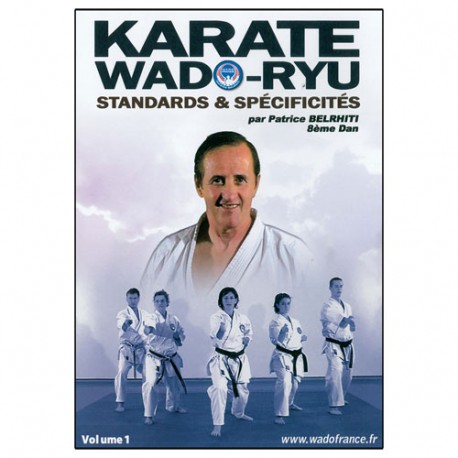 Karaté Wado Ryu Vol.1 standards & spécificités - P Belrhiti