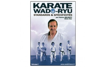 Karaté Wado Ryu Vol.1 standards & spécificités - P Belrhiti