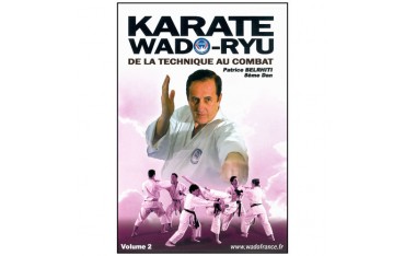 Karaté Wado Ryu Vol.2 de la technique au combat - P Belrhiti