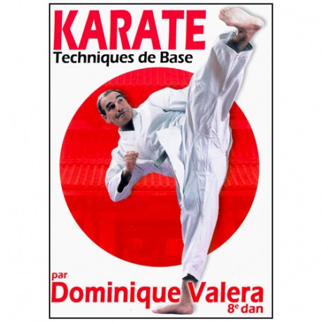 Karaté, Techniques de base - Dominique Valéra
