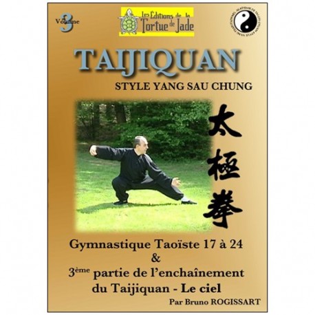 Taijiquan Vol.3 "Le ciel" Gymnastique Taoïste 17 à 24 - B Rogissart