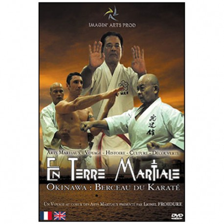 En terre Martiale, Okinawa berceau du Karaté - Lionel Froidure