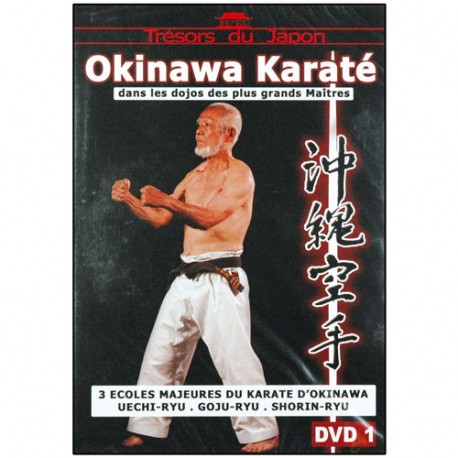 Okinawa Karaté Vol.1, écoles : Uechi-Ryu, Goju-Ryu, Shorin-Ryu