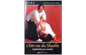 Chin-Na du Shaolin, application au combat - Yang Jwing Ming