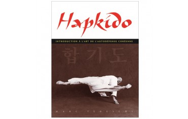 Hapkido introduction à l'autodéfense coréenne - Marc Tedeschi