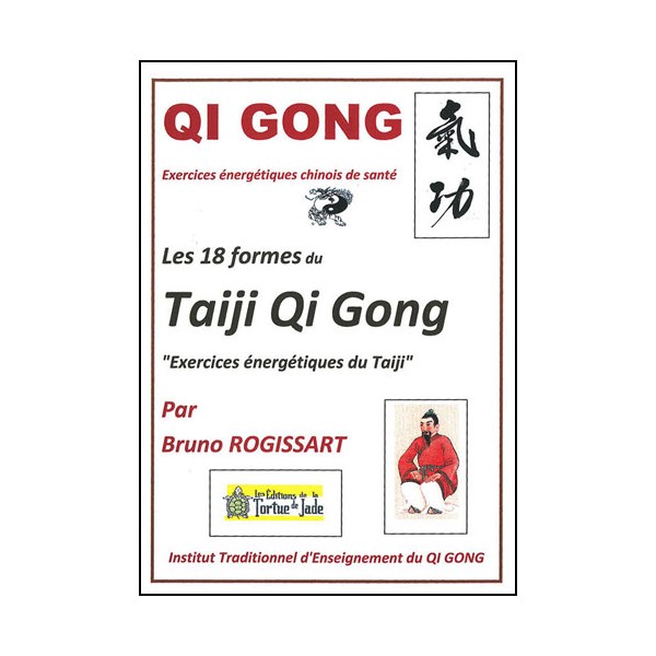 Qi Gong, les 18 formes du Taiji QG - Bruno Rogissart
