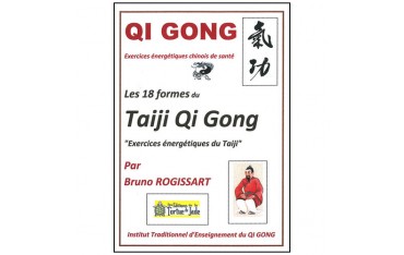 Qi Gong, les 18 formes du Taiji QG - Bruno Rogissart