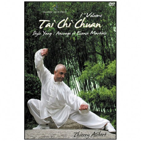 Tai Chi Chuan Yang Vol.1 : Ancrage & Essence martiale - Alibert