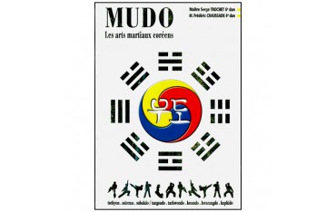Mudo, les arts martiaux Coréens - Serge Trochet