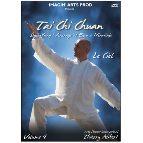 Tai Chi Chuan Yang Vol.4 : Ancrage & Essence martiale - Alibert