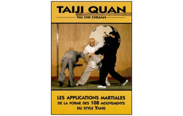Tai-Ji Quan, les applications martiales des 108 mouv - Galinier