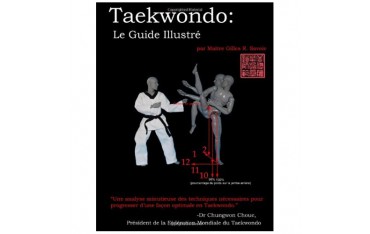 Taekwondo le guide illustre - Gilles R.Savoie