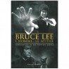 Bruce Lee, l'homme, le mythe, témoignages de ses premiers élèves - François Arambel