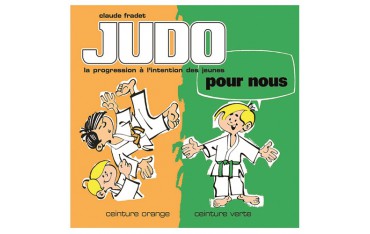 Judo pour nous en BD, prog. ceint. orange à verte - Claude Fradet