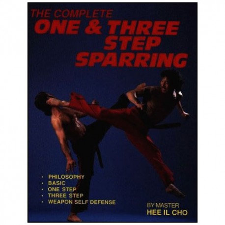 The complete One & Three step sparring (anglais) - Hee Il Cho