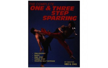 The complete One & Three step sparring (anglais) - Hee Il Cho