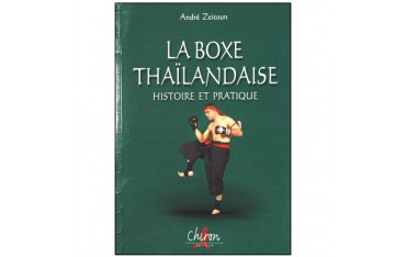 La Boxe Thaïlandaise, histoire et pratique - A. Zeitoun