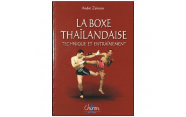 La BoxeThaïlandaise, technique et entraînement - A. Zeitoun