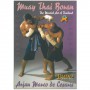 Muay Thai Boran, the martial art of Thailand - De Cesaris (Anglais)