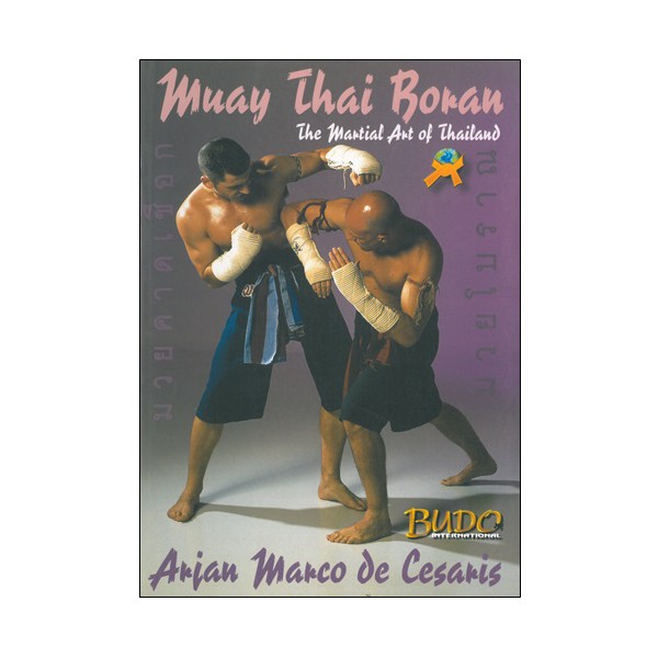 Muay Thai Boran, the martial art of Thailand - De Cesaris (Anglais)
