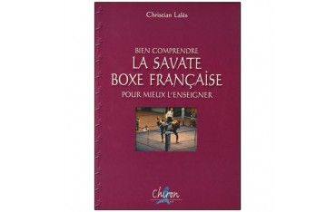 Bien comp. la Boxe Française Sav. pour mieux l'enseig. - C. Lalès
