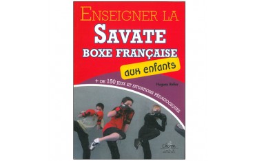Enseigner la Savate Boxe Française aux enfants - Hugues Relier