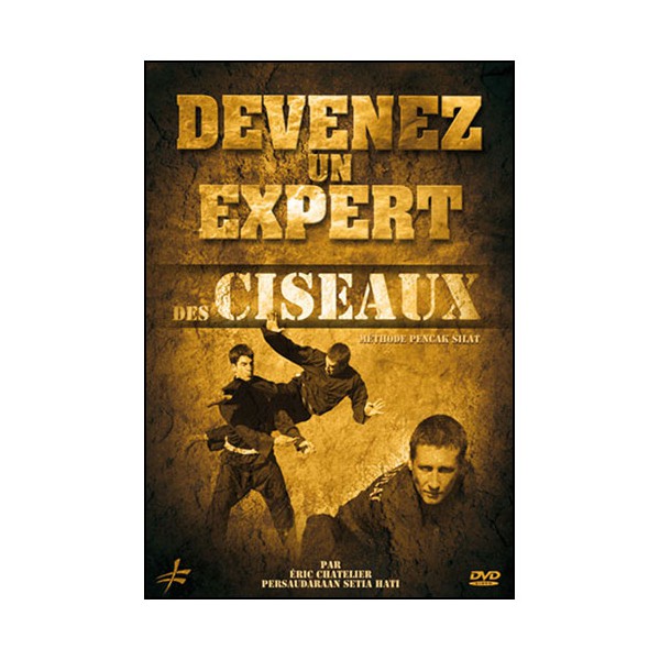 Devenez un expert des Ciseaux, méthode Pencak Silat - Chatelier & H
